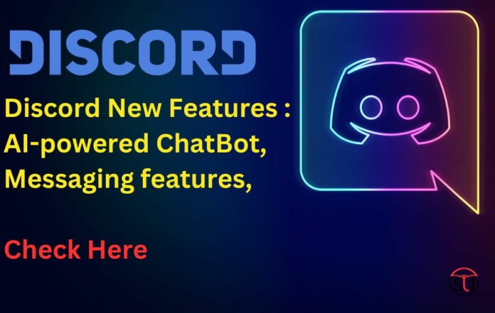 Discord New Updates : AI-powered ChatBot, Messaging features, Read Full Details!!
